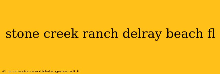 stone creek ranch delray beach fl