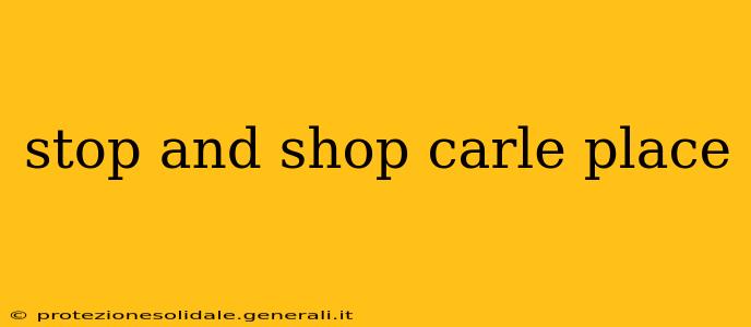stop and shop carle place