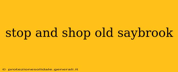 stop and shop old saybrook