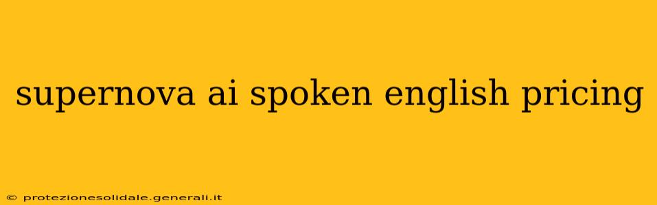 supernova ai spoken english pricing
