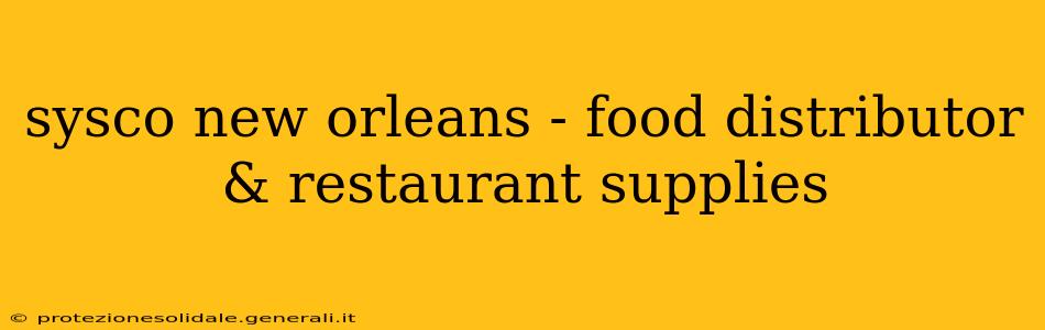 sysco new orleans - food distributor & restaurant supplies