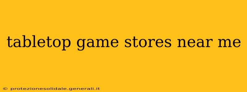 tabletop game stores near me