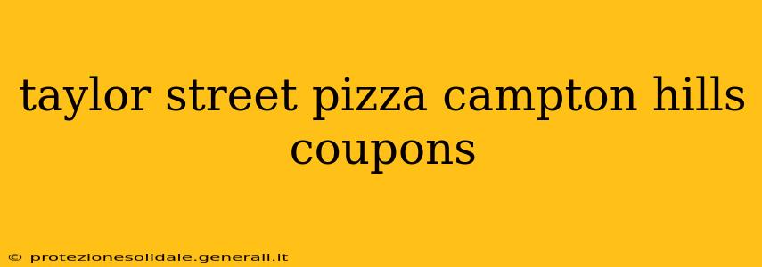 taylor street pizza campton hills coupons