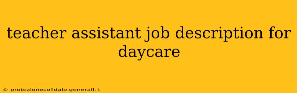 teacher assistant job description for daycare