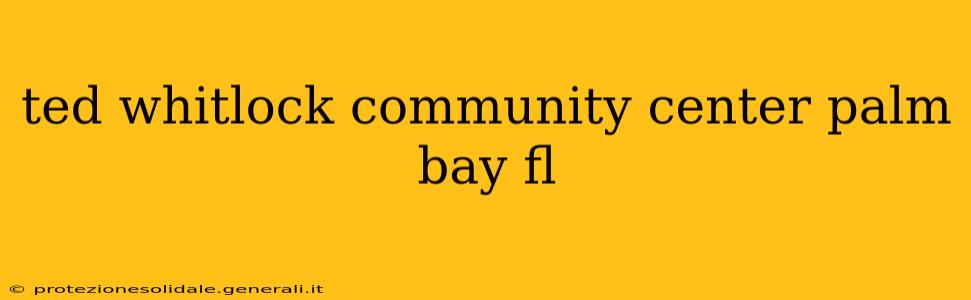 ted whitlock community center palm bay fl