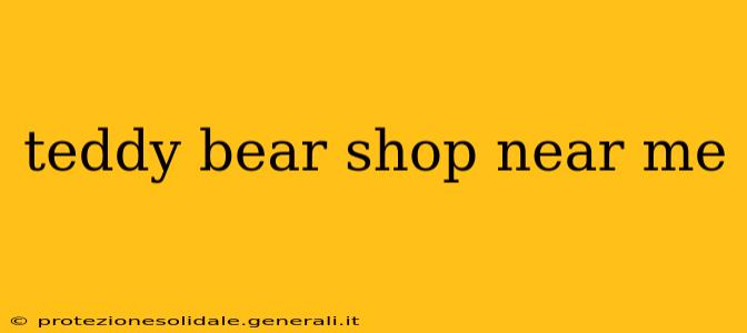 teddy bear shop near me
