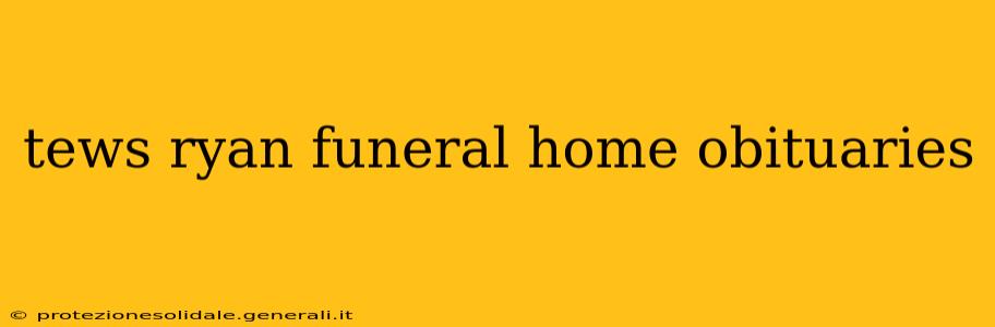 tews ryan funeral home obituaries