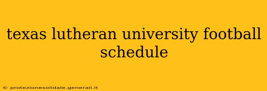 texas lutheran university football schedule