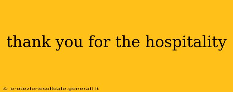 thank you for the hospitality