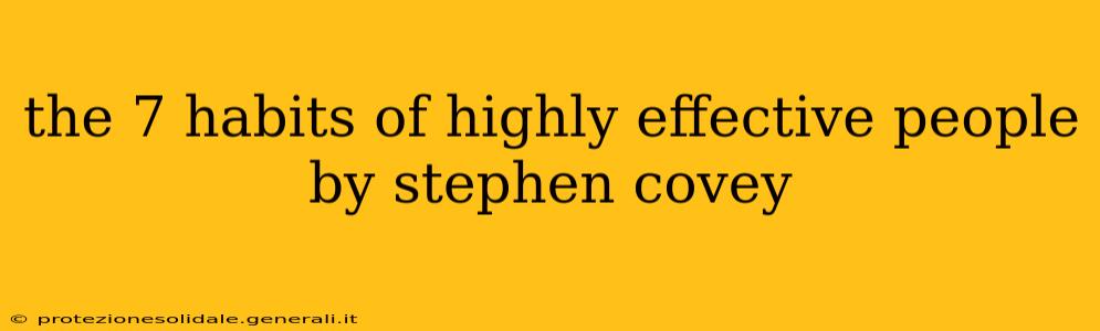 the 7 habits of highly effective people by stephen covey