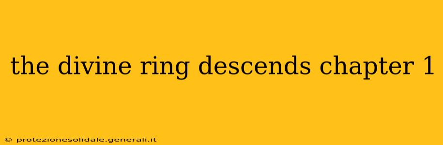 the divine ring descends chapter 1