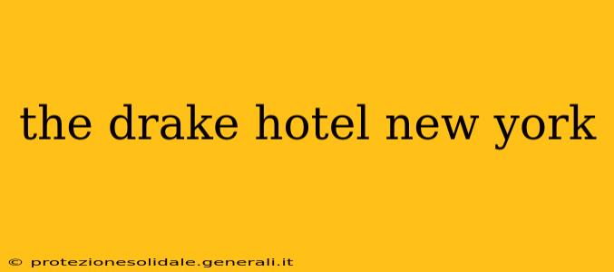 the drake hotel new york