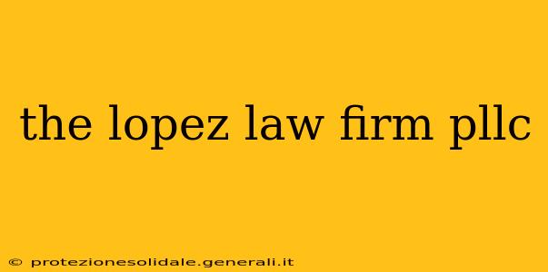the lopez law firm pllc