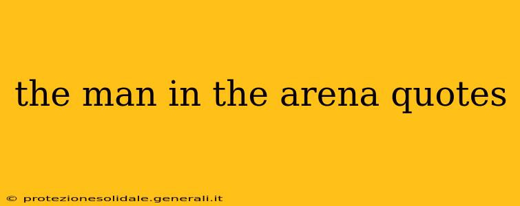 the man in the arena quotes