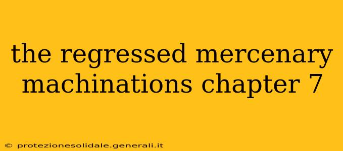 the regressed mercenary machinations chapter 7