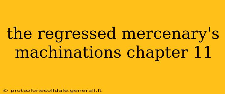 the regressed mercenary's machinations chapter 11