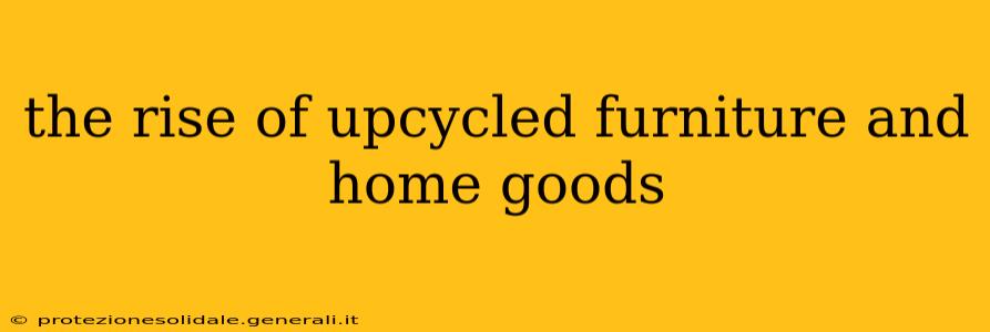 the rise of upcycled furniture and home goods