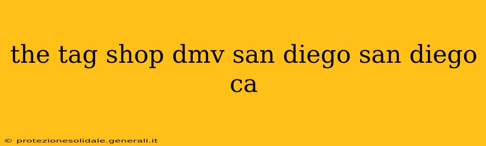 the tag shop dmv san diego san diego ca