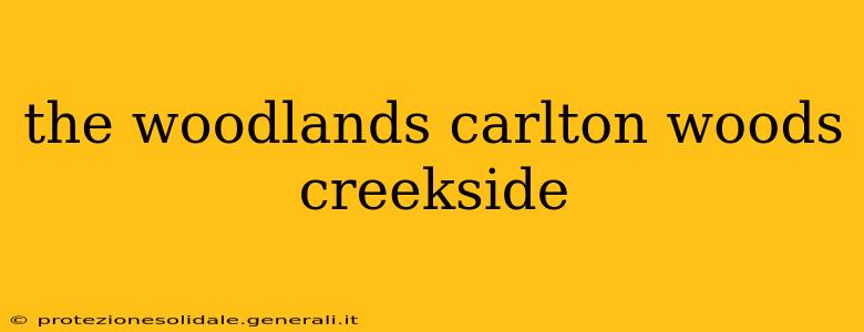 the woodlands carlton woods creekside