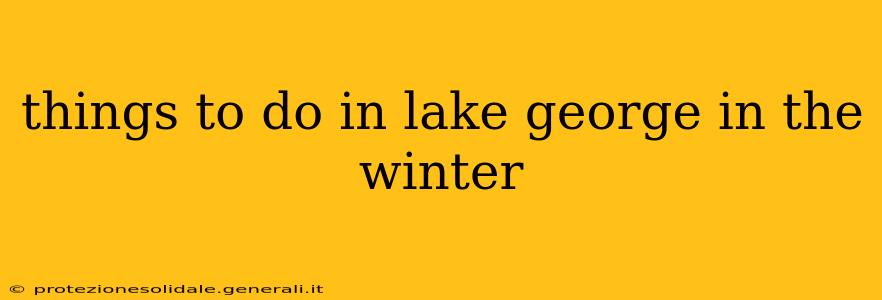 things to do in lake george in the winter