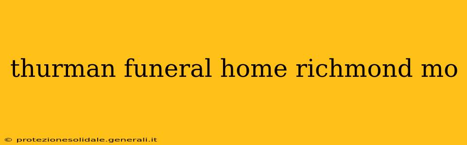 thurman funeral home richmond mo