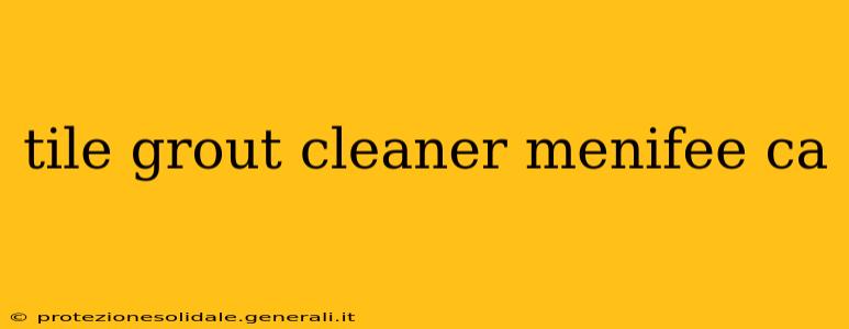 tile grout cleaner menifee ca