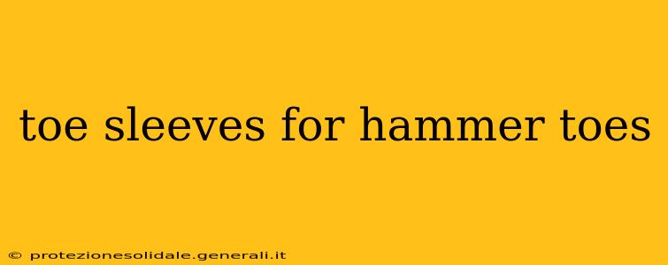 toe sleeves for hammer toes