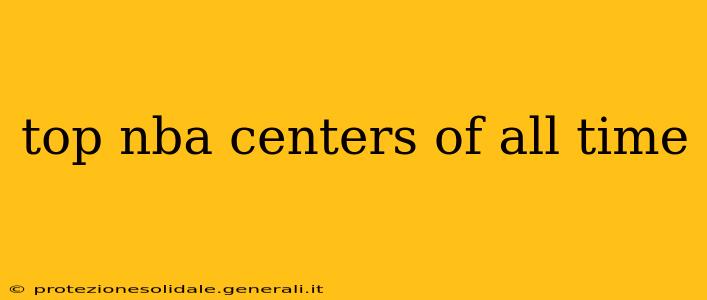 top nba centers of all time
