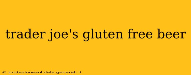trader joe's gluten free beer