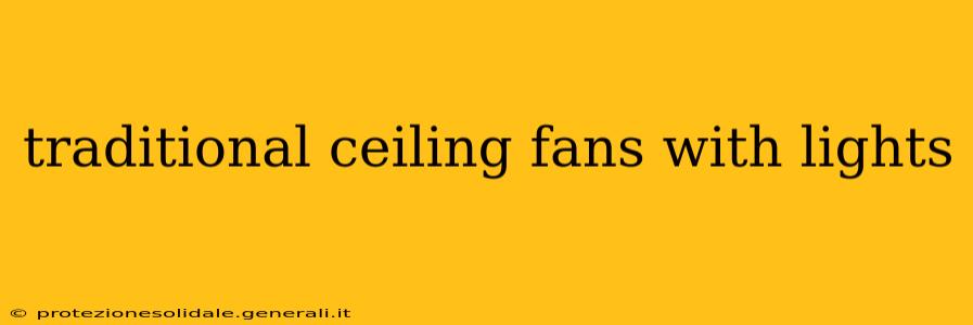 traditional ceiling fans with lights