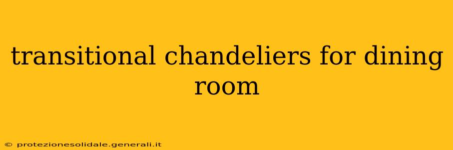 transitional chandeliers for dining room