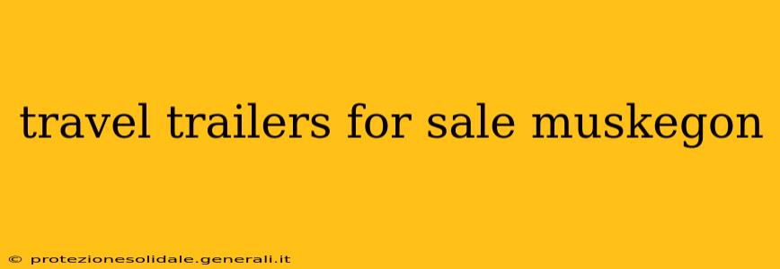 travel trailers for sale muskegon