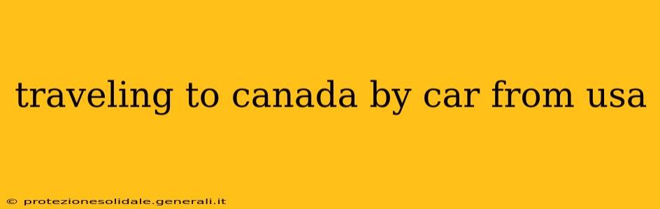 traveling to canada by car from usa