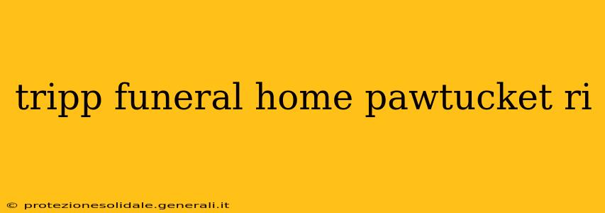 tripp funeral home pawtucket ri