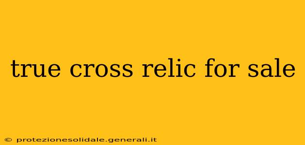 true cross relic for sale