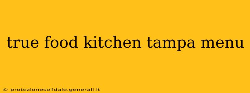 true food kitchen tampa menu