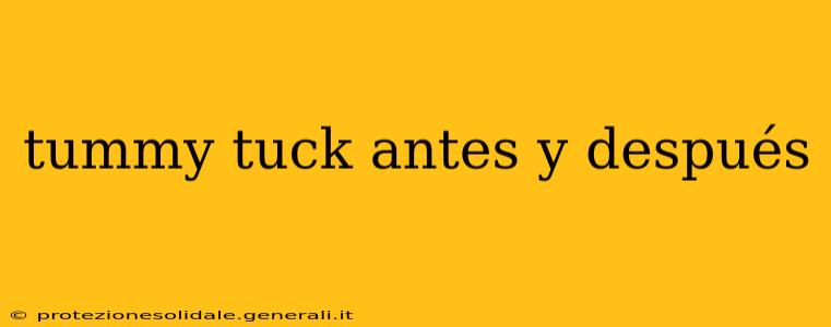 tummy tuck antes y después