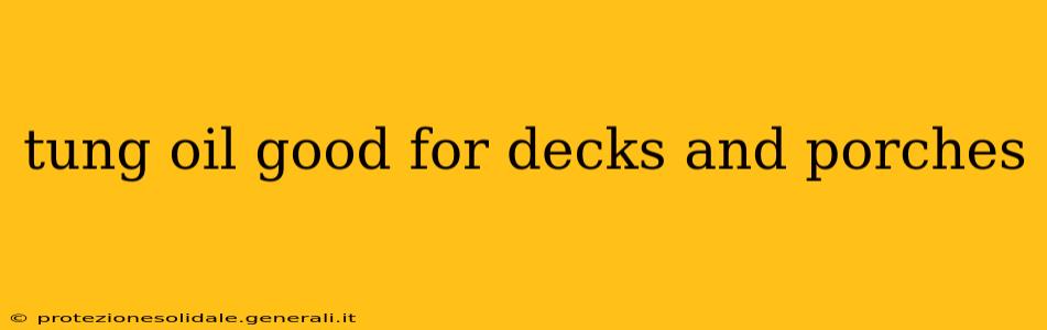 tung oil good for decks and porches
