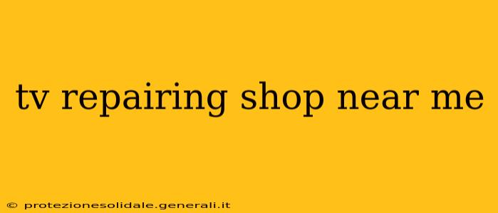 tv repairing shop near me