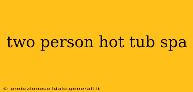 two person hot tub spa