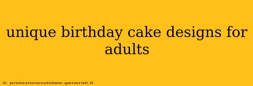 unique birthday cake designs for adults
