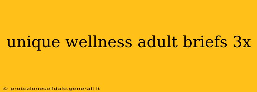 unique wellness adult briefs 3x