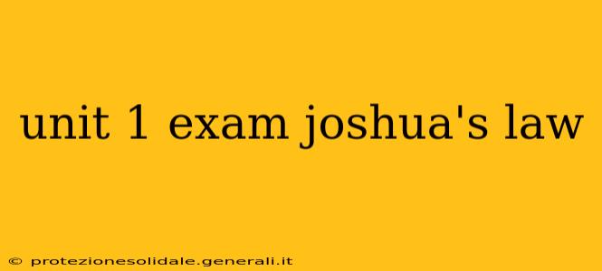 unit 1 exam joshua's law