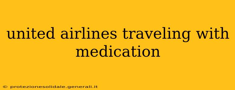 united airlines traveling with medication