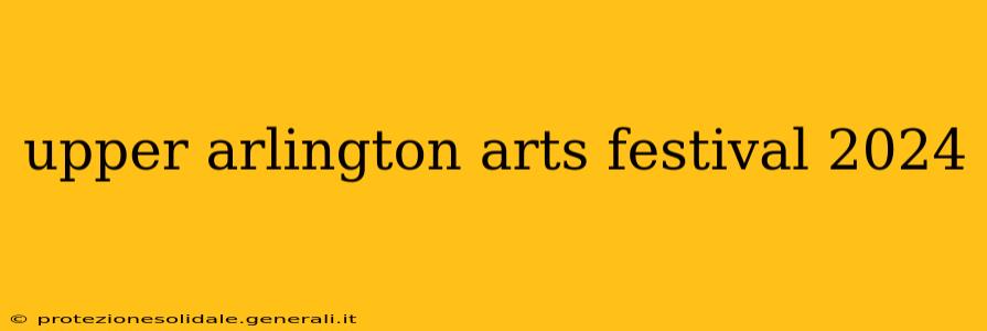 upper arlington arts festival 2024