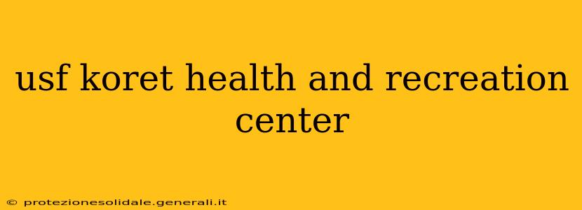 usf koret health and recreation center