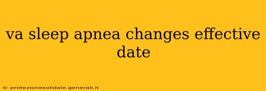 va sleep apnea changes effective date