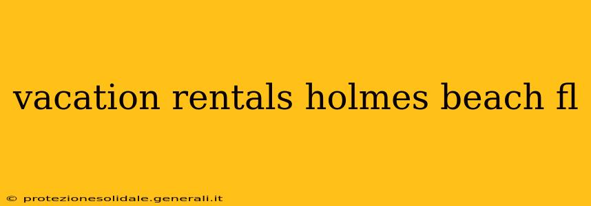 vacation rentals holmes beach fl