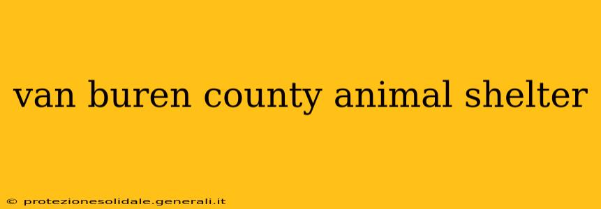 van buren county animal shelter