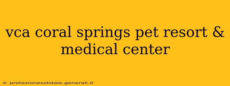 vca coral springs pet resort & medical center